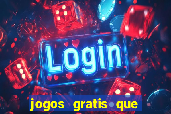 jogos gratis que realmente ganha dinheiro